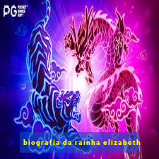 biografia da rainha elizabeth